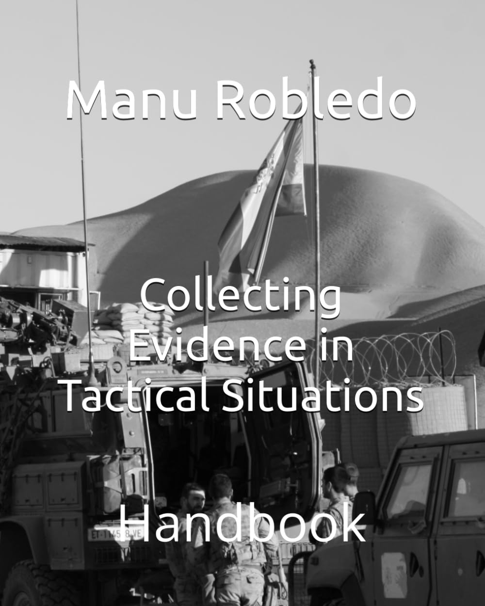 Cover of Collecting Evidence in Tactical Situations by Manu Robledo